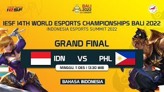 (BAHASA INDONESIA) MLBB: INDONESA VS FILIPINA | GRAND FINAL IESF WORLD CHAMPIONSHIP BALI 2022