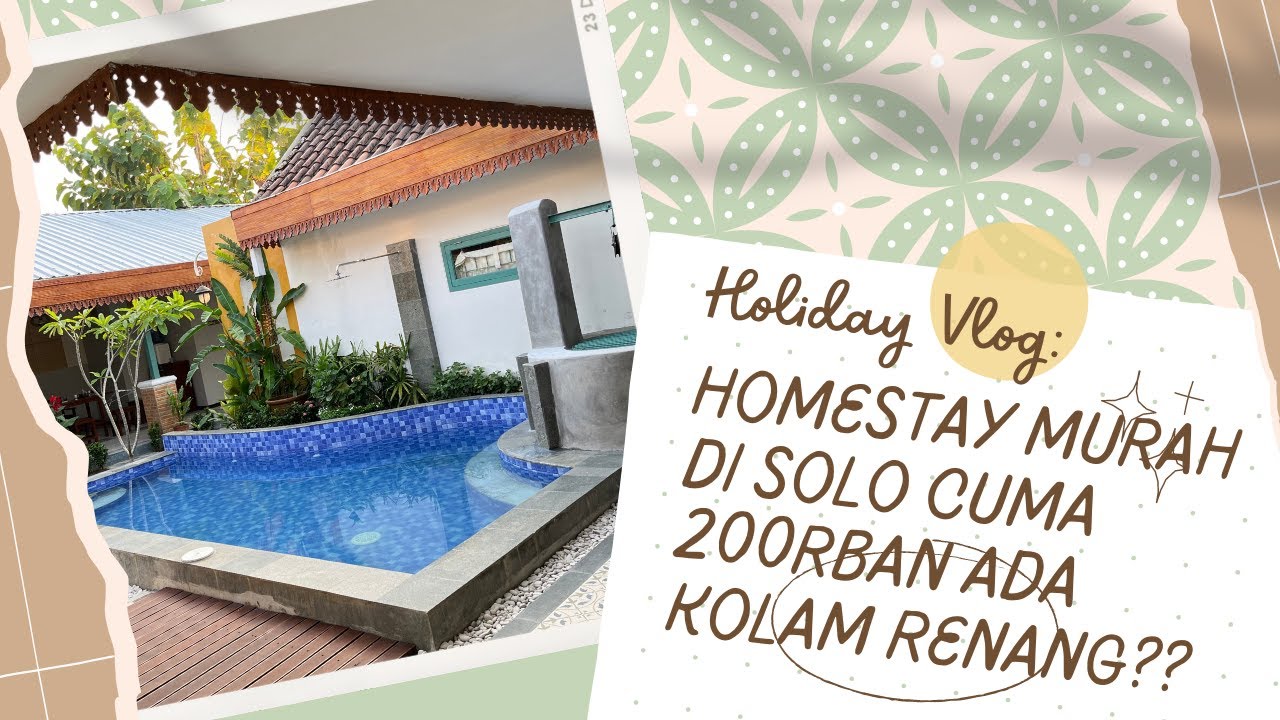 HOMESTAY MURAH DI SOLO ADA KOLAM RENANG "CUMA 200 RIBUAN"!!
