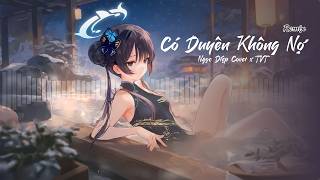 Có Duyên Không Nợ Remix - Ngọc Diệp Cover x TVT [Lyrics||Speed-Up] || Kisaki - Blue Archive