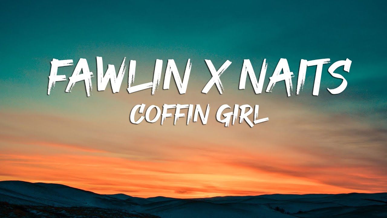 fawlin x Naits - Coffin Girl (Lyrics)
