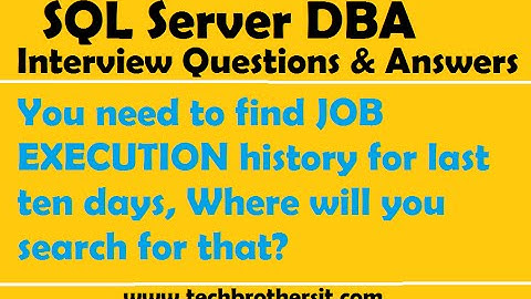 You need to find JOB EXECUTION  history for last ten days, Where will you search for that
