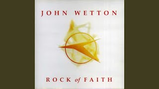 Video thumbnail of "John Wetton - Rock Of Faith"