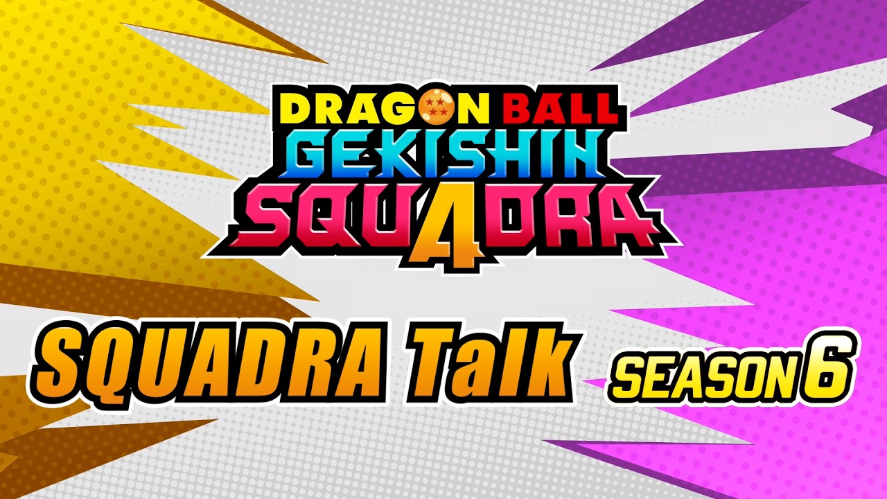DRAGON BALL GEKISHIN SQUADRA│SQUADRA Talk Season 6