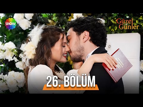 Güzel Günler 26. Bölüm (Final) @guzelgunlerdizi