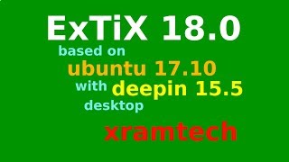 ExTiX 18.0   Ubuntu 17.10 with Deepin 15.5 desktop