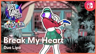 Break My Heart By Dua Lipa | Just Dance© 2022 (Unlimited) | Gameplay