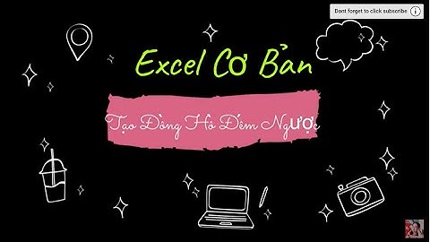 Tạo Đồng Hồ Đếm Ngược Trong Excel - Excel Cơ Bản