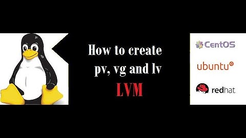 How to Create PV VG and LV in Linux and centos