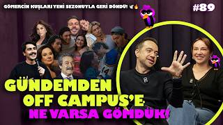 Gömercin Kuşları Yeni Sezonda Gündemden Off Campuse Ne Varsa Gömdük Gömercin Kuşları