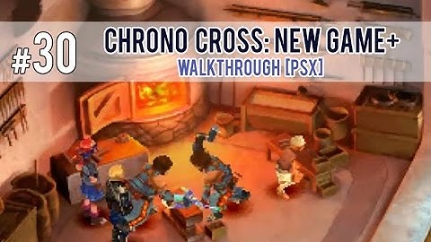 Chrono Cross: New Game+ Part 30 [PSX] - Rainbow Axe