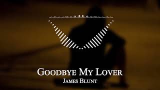 James Blunt - Goodbye My Lover