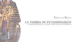La tomba di Tutankhamun - L’archeologia a cento anni dalla scoperta | Christian Greco a Unict