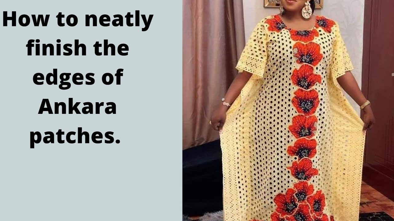 how to neatly finish Ankara patches before sewing.     