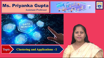 Introduction to Clustering, Major Clustering Methods by Ms. Priyanka Gupta