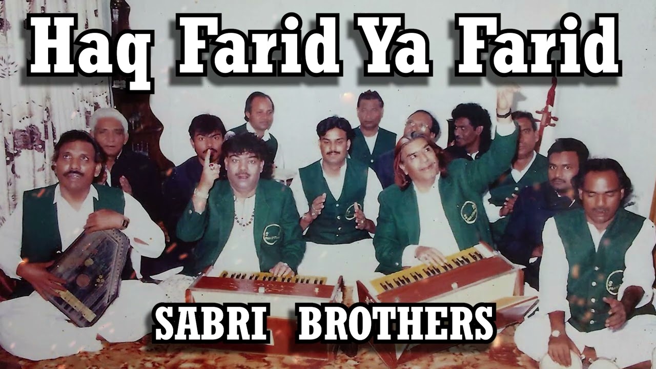 Haq Farid Ya Farid   Sabri Brothers
