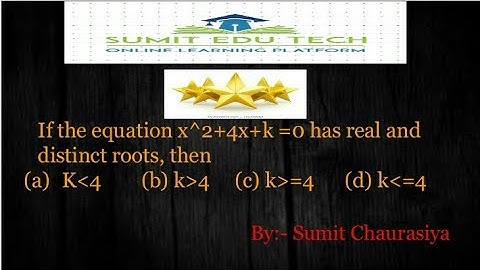 If the equation x^2+4x+k=0 has real and distinct roots, then k=?