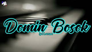 DOMIN BOSOK (Ipi Lonae) | Tetun Song | Karaoke Keyboard Version | Nada Rendah