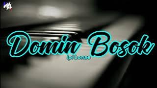 DOMIN BOSOK (Ipi Lonae) | Tetun Song | Karaoke Keyboard Version | Nada Rendah