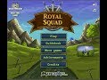 Royal squad full game