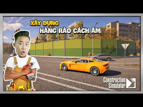 #1 Construction Simulator (Europe) #11 – Xây Dựng Hàng Rào "Chống Ồn" Cho Khu Chung Cư Mới Nhất