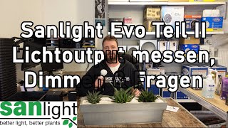 Sanlight Evo - Lichtoutput messen, Dimmen und Fragen - Teil 2 screenshot 5