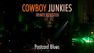 COWBOY JUNKIES - Postcard Blues - featuring Vic Chesnutt - TRINITY REVISITED