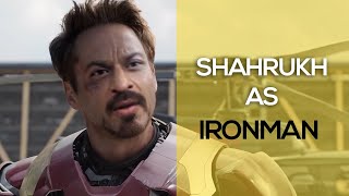 Shahrukh Khan as IRONMAN