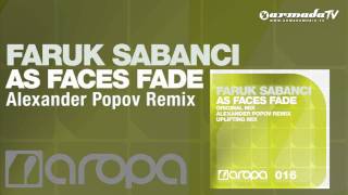 Faruk Sabanci - As Faces Fade (Alexander Popov Remix)