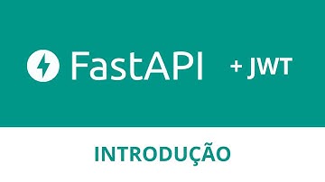 Autenticação no FastAPI com JWT | Introdução