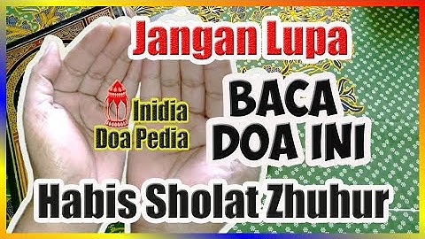 Doa Sesudah Sholat Fardhu Zhuhur  -  Latin Dan Artinya – Bagian Kedua Doa Sholat Fardhu