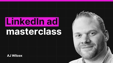 A LinkedIn video ad masterclass with AJ Wilcox