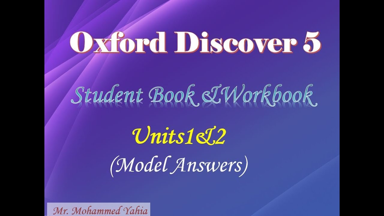 Oxford Discover 5 (Model Answers) Units 1&2 Student Book &Workbook