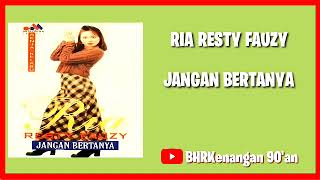 Download Lagu Ria Resty Fauzy - Album Jangan Bertanya  MP3 Download Lagu Ria Resty Fauzy - Album Jangan Bertanya  MP3