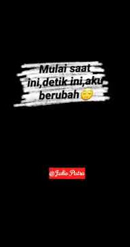 Story wa mulai seat ini, detik ini, aku berubah
