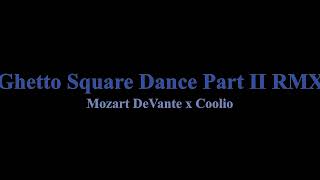 Mozart DeVante x Coolio - Ghetto Square Dance RMX