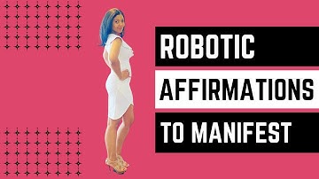 How To Manifest Using ROBOTIC AFFIRMING! (Yes, it really works) // Law of Assumption