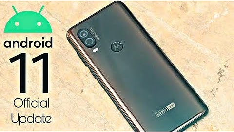 Motorola One Vision Official Android 11 Update