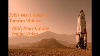 Mars Colony Trailer /SfS\\ Mars Kolonisi Tanıtım Videosu