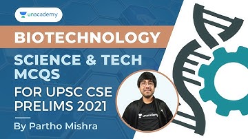 Biotechnology | Science and Tech MCQs | UPSC Prelims 2021 | By Partho Mishra | L1