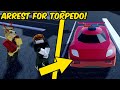 If you arrest me you get torpedo  roblox jailbreak