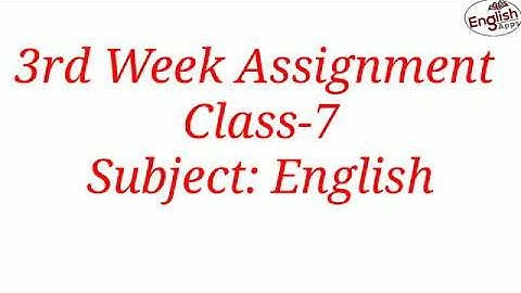 Class 7 Assignment -3।।English।।৭ম শ্রেণির এ্যাসাইনমেনট-৩।।ইংরেজি।।