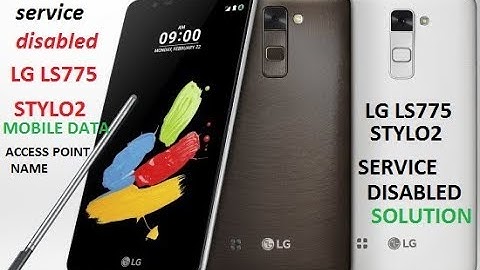 LG LS775 STYLO2 SERVICE DISABLED WITH ACCESS POINT NAME
