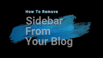 How To Remove Sidebars From Your Blog/Specific Page [SOLVED]