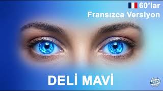 Deli Mavi 60Lar Fransızca Versiyon (Ai Cover)