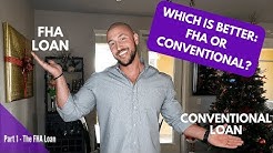 Which Is Better FHA or Conventional (Part 1 - The FHA Loan) 