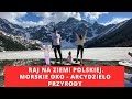 MORSKIE OKO. Zapierające dech widoki.