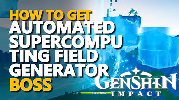 Automated Supercomputing Field Generator Genshin Impact Boss