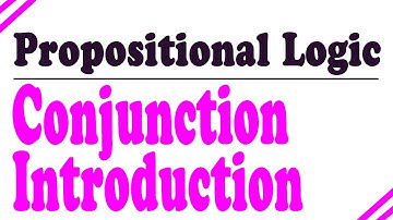 Propositional Logic - Conjunction Introduction