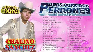 Chalino Sanchez ???? Corridos Perrones ???? Mix Los Mas Escuchados