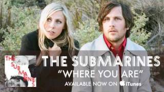 Video thumbnail of "The Submarines - Where You Are [Audio]"